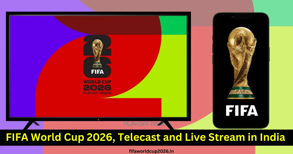 FIFA World Cup 2026 TV Telecast and Live Stream in India