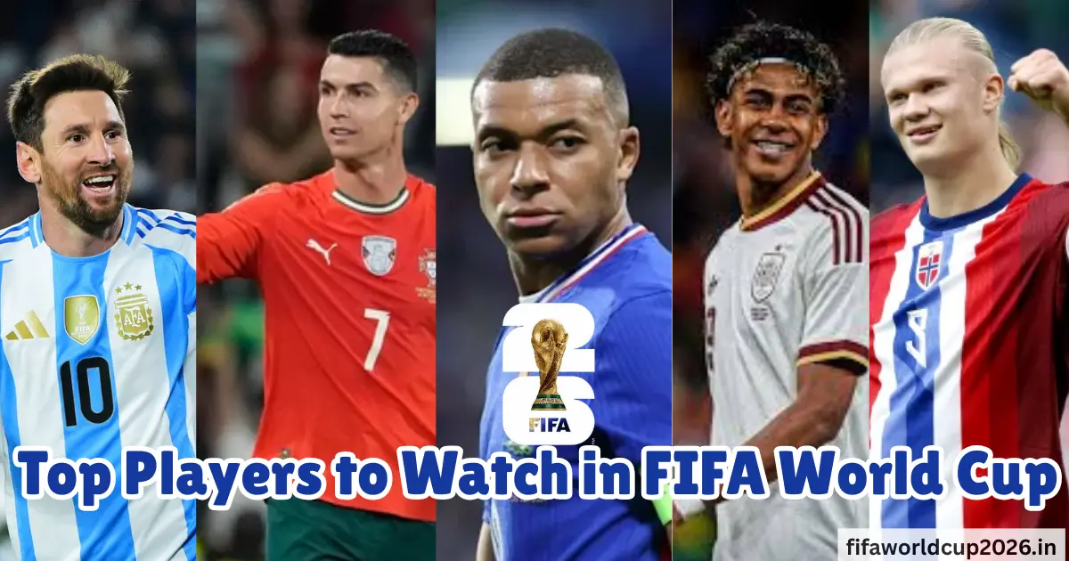 Top 10 Best Players to Watch in 2026FIFA World Cup