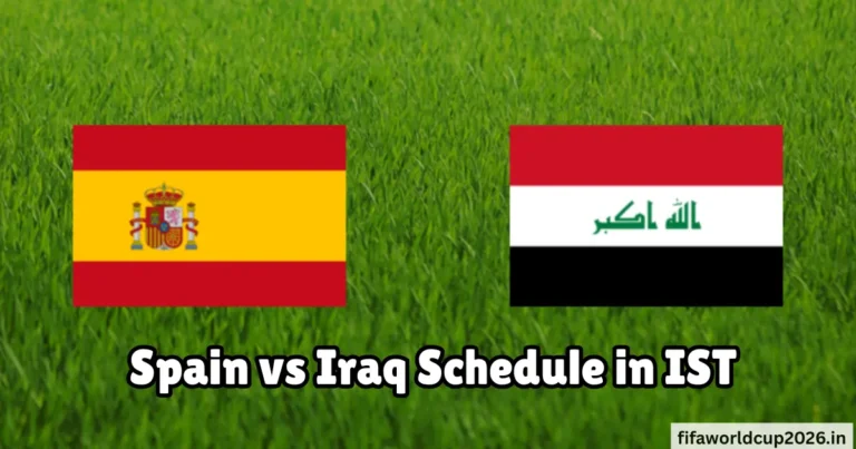 spain vs iraq schedule in ist